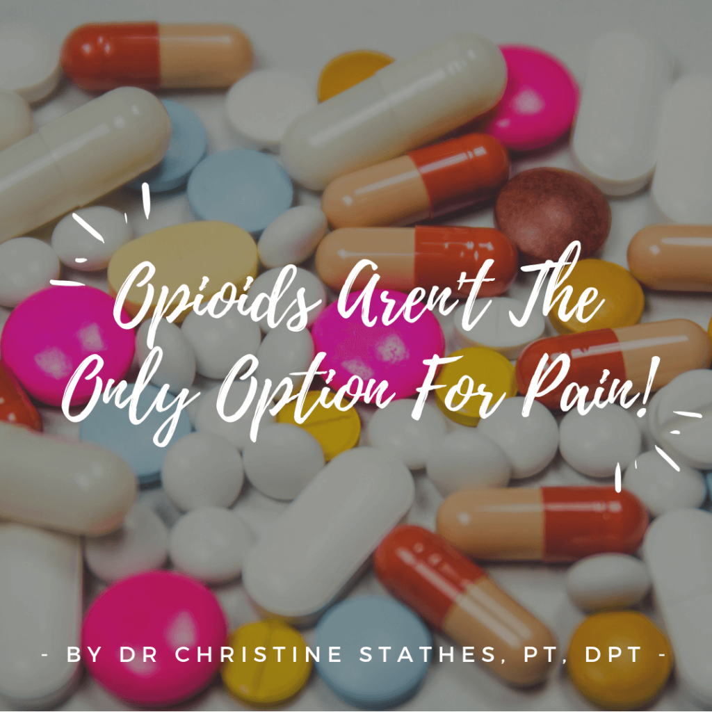 Opioids Aren’t The Only Option For Pain
